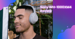 Sony WH-1000XM4 Review